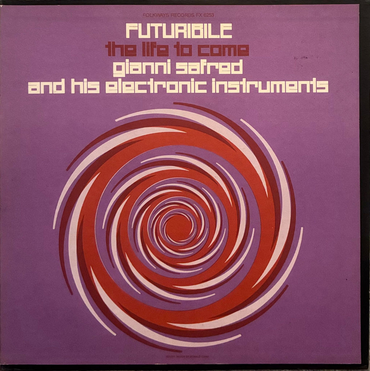 Gianni Safred – Futuribile (The Life to Gianni Safred & His Electronic Instruments – Futuribile (The Life