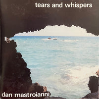 Dan Mastroianni – Tears And Whispers