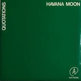 Quotations – Havana Moon / Patient