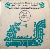 Luis Pérez - Ipan In Xiktli Metzli, México Mágico Cósmico, En El Ombligo De La Luna