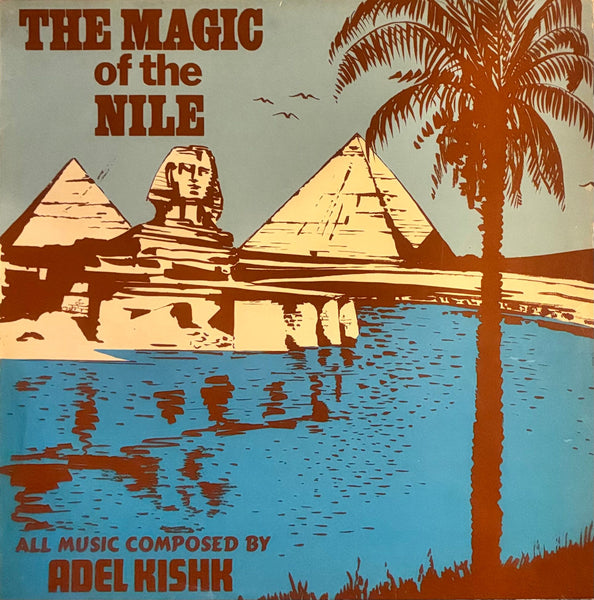 Adel Kishk – The Magic Of The Nile