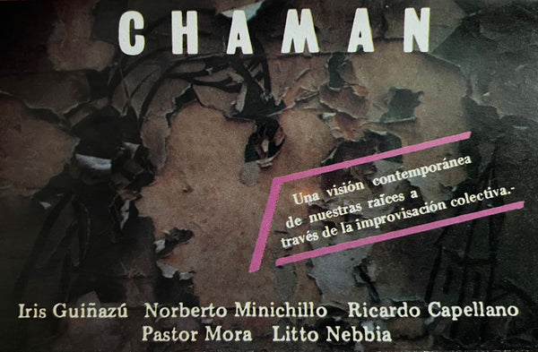 Cuarteto Chamán feat. Iris Guiñazú, Norberto Minichillo, Ricardo Capellano, Pastor Mora, Litto Nebbia - Chamán