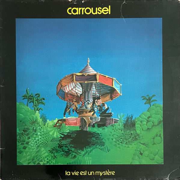 Carrousel – La Vie Est Un Mystère