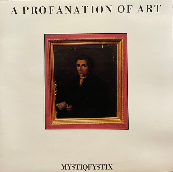 Mystiqfystix - A Profanation Of Art