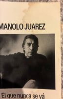 Manolo Juárez – El Que Nunca Se Vá