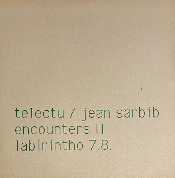 Telectu / Jean Sarbib – Encounters II / Labirintho 7.8.