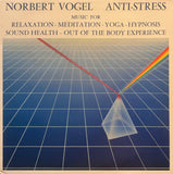 Norbert Vogel – Anti-Stress : Music For Relaxation - Meditation - Yoga - Hypnosis - Sound Health - Out Of The Body Experience