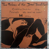 The Makers Of The Dead Travel Fast – Why Won't We Wake ?