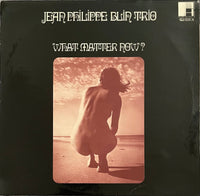 Jean-Philippe Blin Trio - What Matter Now?