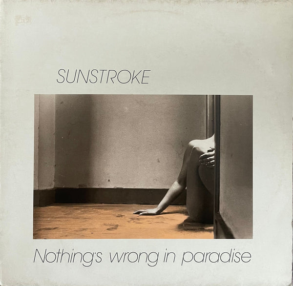 Sunstroke – Nothing's Wrong In Paradise