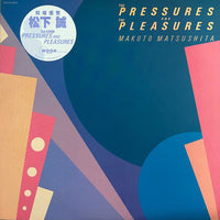 Makoto Matsushita = 松下誠 ‎– The Pressures And The Pleasures