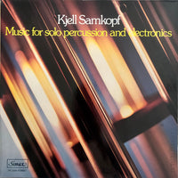 Kjell Samkopf – Music For Solo Percussion And Electronics
