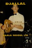 Djallal – Taala Ngoul Lik