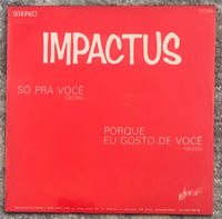 Impactus – Só Prá Você / Porque Eu Gosto De Você