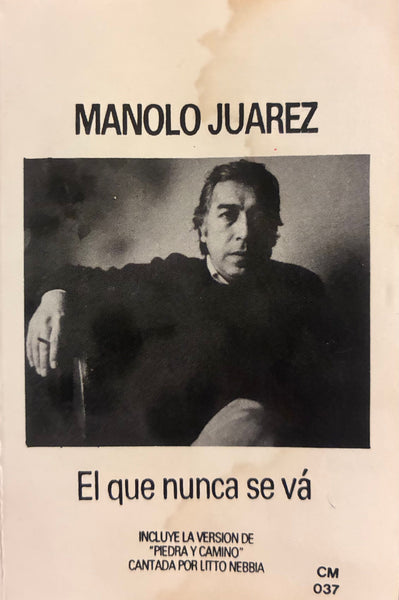Manolo Juárez – El Que Nunca Se Vá