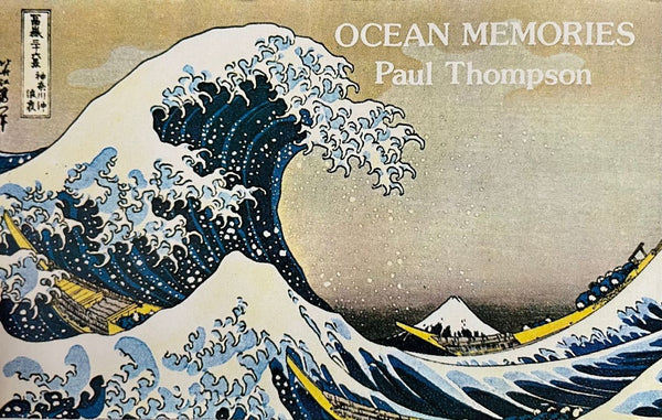 Paul Thompson – Ocean Memories