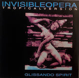 Invisible Opera Tropical Version – Glissando Spirit