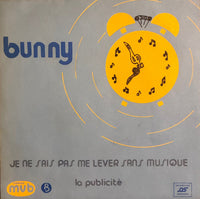 Bunny – Je Ne Sais Pas Me Lever Sans Musique