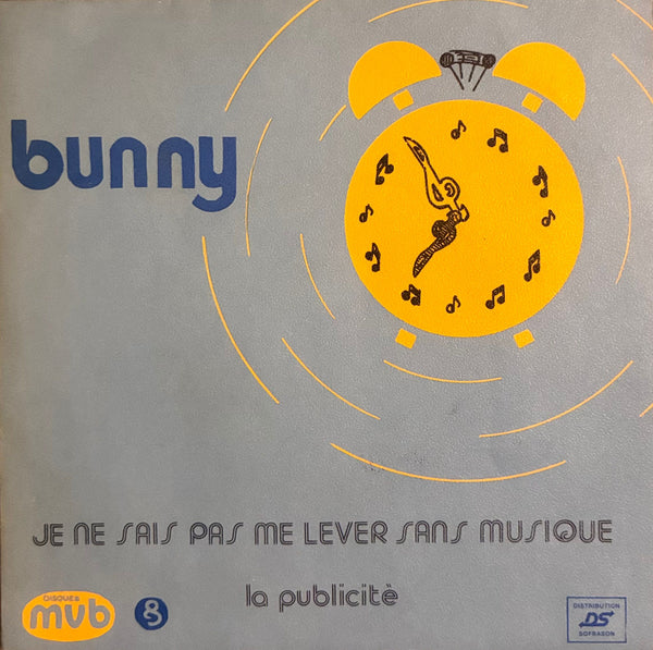 Bunny – Je Ne Sais Pas Me Lever Sans Musique