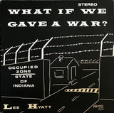Lee Hyatt – What If We Gave A War