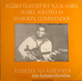 Habel Kifoto & Maroon Commandos ‎– Riziki Haivutwi Na Kamba