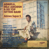 Admiral Dele Abiodun & His Top Hitters Band ‎– Adawa Super 5