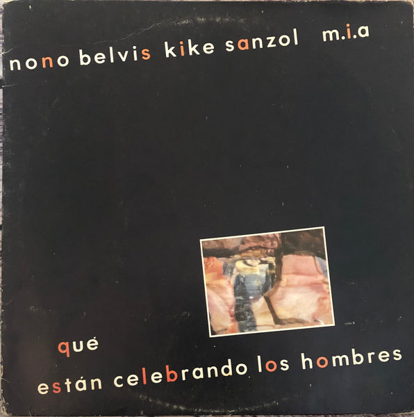Nono Belvis, Kike Sanzol, M.I.A. ‎– Qué Están Celebrando Los Hombres