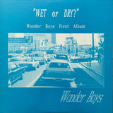Wonder Boys – Wet Or Dry?