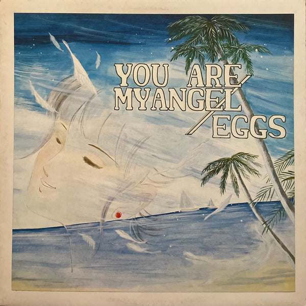 Eggs - You Are Myangel
