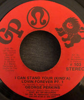 George Perkins ‎– I Can Stand Your (Kind'a) Lovin Forever