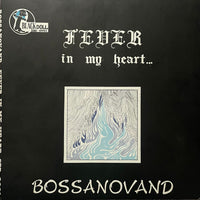Bossanovand – Fever In My Heart