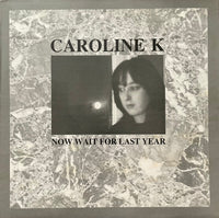Caroline K – Now Wait For Last Year
