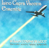 Lino Capra Vaccina Ensemble – Sulla Corda Di Luce (Racconto Sonoro Spazio Temporale)